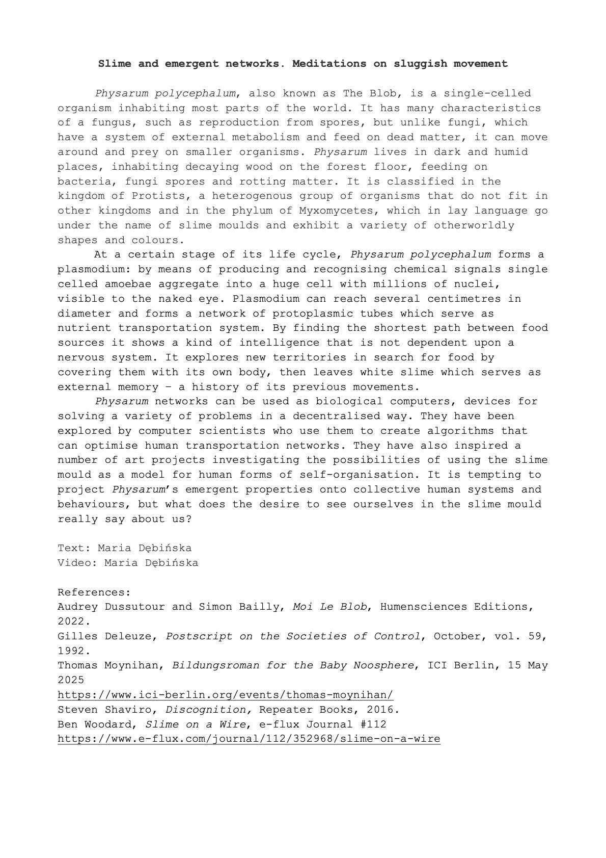 Slime and emergent networks. Meditations on sluggish movement